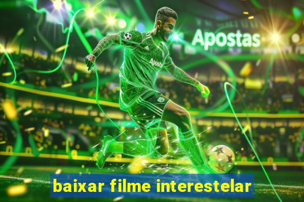 baixar filme interestelar